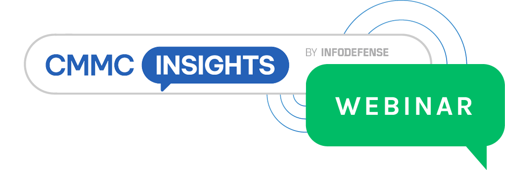CMMC-Insights-by-InfoDefense-Webinar-Graphic